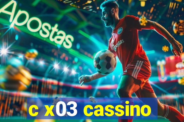 c x03 cassino